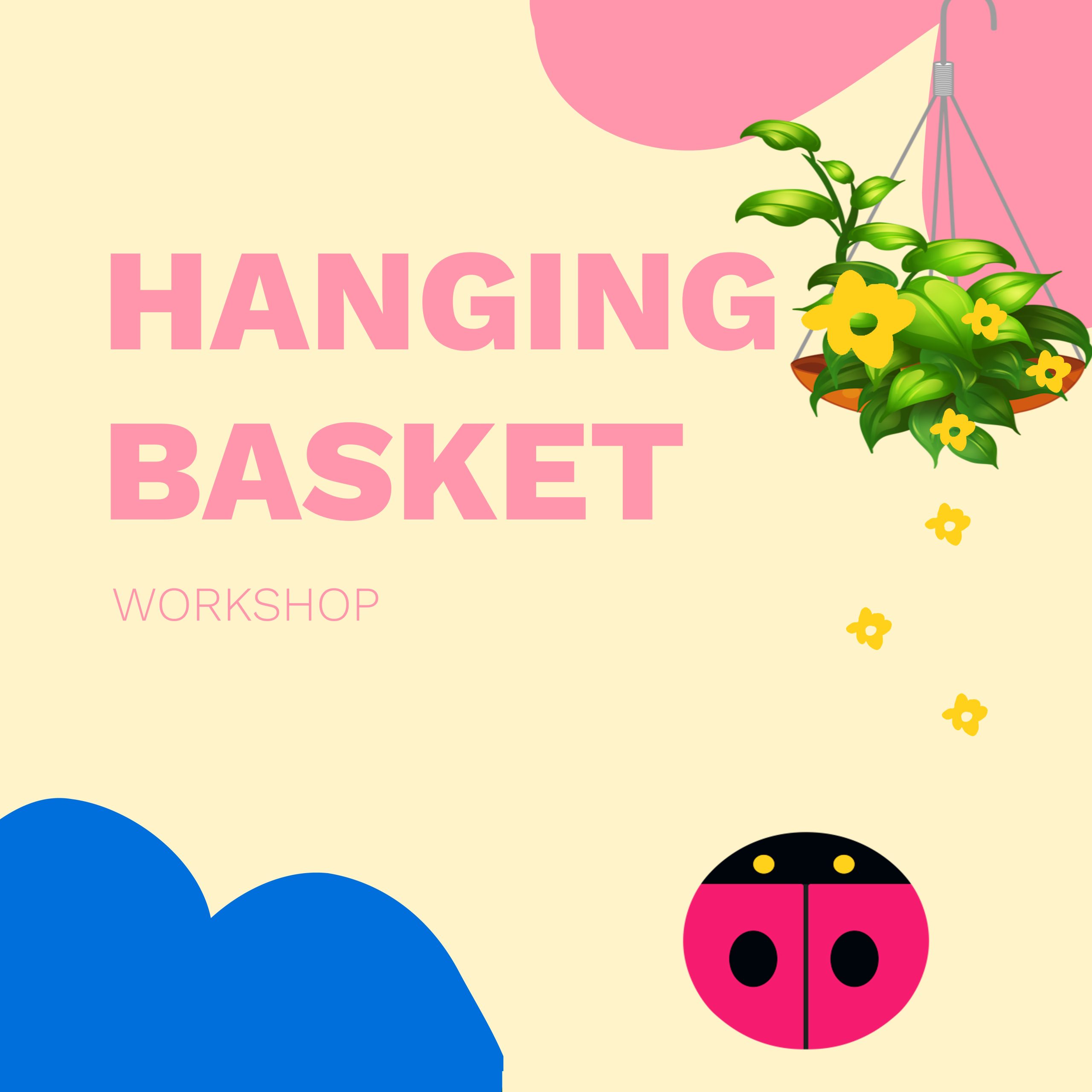 Hanging Basket Workshop